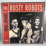 Rusty Robots - We are the Rusty Robots 