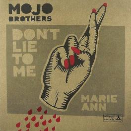 Mojo Brothers - Don't Lie To Me / Marie Ann
