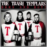 Trash Templars - Down And Out!