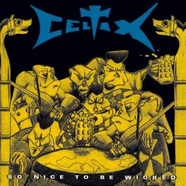 Celtix - So Nice To Be Wicked Celtix - So Nice To Be Wicked