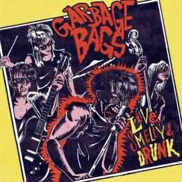 Garbage Bags - Live, Smelly And Drunk Garbage Bags - Live, Smelly And Drunk